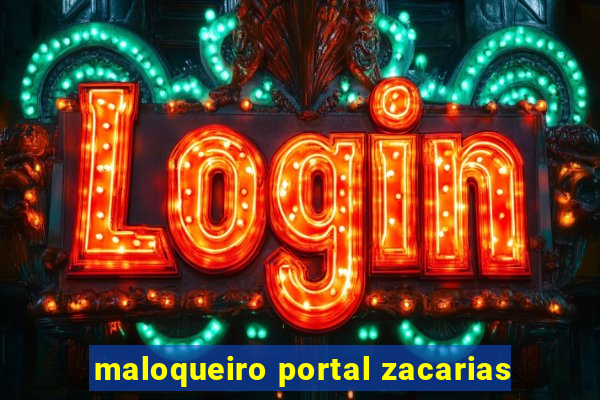 maloqueiro portal zacarias